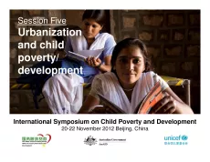 Session Five Urbanization and child poverty development